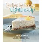 Kosher by Design Lightens Up: Fabulous food for a healthier lifestyle by Susie Fishbein and Bonnie Taub-Dix