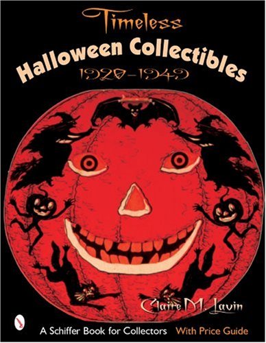 Timeless Halloween Collectibles, 1920 To 1949: A Halloween Reference Book From The Beistle Company Archive With Price Guide (Schiffer Book for Collectors)