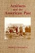 Artifacts and the American Past (American Association for State and Local History Book Series)