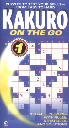 Cover image : Kakuro on the Go: Puzzles to Test Your Skills--from Easy to Hard