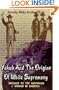 Yakub & The Origins Of White Supremacy: Message To The White Man & Woman In America