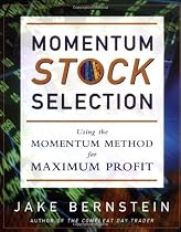 Momentum Stock Selection: Using The Momentum Method For Maximum Profits