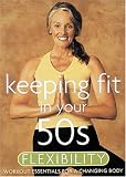 Flexibilty - Keeping Fit in Yo