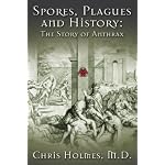 Spores, Plagues and History: The Story of Anthrax book cover