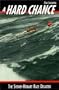 A Hard Chance; Terror Under Sail - The Sydney-Hobart Race Disaster