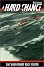 A Hard Chance; Terror Under Sail - The Sydney-Hobart Race Disaster