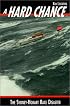 A Hard Chance; Terror Under Sail - The Sydney-Hobart Race Disaster