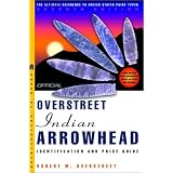 The Official Overstreet Indian Arrowheads Identification and Price Guide, 7th Edition... by Robert M Overstreet