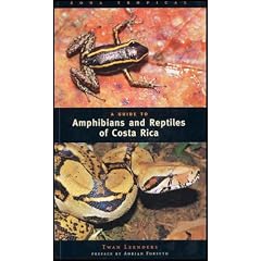 A Guide to the Amphibians and Reptiles of Costa Rica