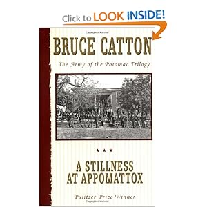 THE ARMY OF THE POTOMAC A Stillness At Appomattox Bruce Catton