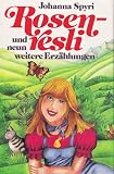Produkt-Bild: Rosenresli und neun weitere Erz&auml;hlungen. ( Ab 10 J.)