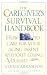 The Caregiver's Survival Handbook: How to Care for Your Aging Parent Without Losing Yourself