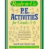 Ready to Use Physical Education Activities for Grades 5-6: Complete Physical Education Activities Program (bk. 3)