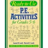 Ready to Use Physical Education Activities for Grades 5-6: Complete Physical Education Activities Program (bk. 3) ~ Joanne Landy