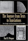 The Journey from Texts to Translations: The Origin and Development of the Bible