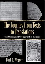 Journey from Texts to Translations, The: The Origin and Development of the Bible