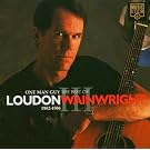 One Man Guy: The Best Of Loudon Wainwright III 1982-1986