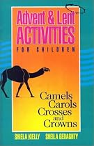 Advent & Lent Activities for Children: Camels, Carols, Crosses, and Crowns (Bestseller)