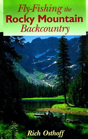 Fly Fishing the Rocky Mountain Backcountry