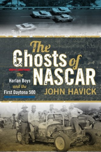 the ghosts of nascar the harlan boys and the first daytona 500