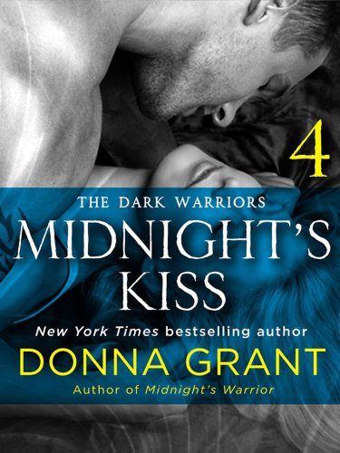 Midnight's Kiss: Part 4 (Dark Warriors - Midnight's Kiss), by Donna Grant Midnight's Kiss: Part 4 (Dark Warriors - Midnight's Kiss), by Donna Grant