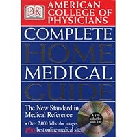 American College of Physicians Complete Home Medical Guide (with Interactive Human Anatomy CD-ROM) (American College of Physicians Homecare Guides)