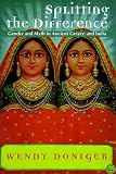 Splitting the Difference: Gender and Myth in Ancient Greece and India (Jordan Lectures in Comparative Religion, 1996-1997 : School of Oriental and African Studies University of London)