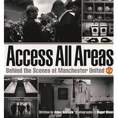 Access All Areas: Behind the Scenes at Manchester United Football Club