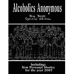 Alcoholics Anonymous - Big Book Special Edition - Including: New Personal Stories for the Year 2007 book cover