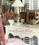The New French Decor: Living with Timeless Objects