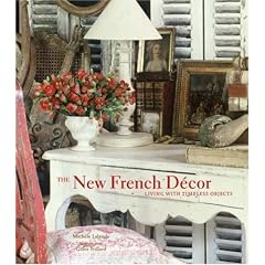 The New French D�cor: Living with Timeless Objects