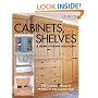 Cabinets, Shelves & Home Storage Solutions: 24 Storage Projects Plus Ideas for Organizing Your Home