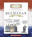 James Buchanan: Fifteenth President 1857-1861 (Getting to Know the Us Presidents)