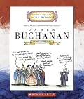 James Buchanan: Fifteenth President 1857-1861 (Getting to Know the Us Presidents)