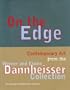 On the Edge: Contemporary Art from the Werner and Elaine Dannheisser Collection