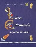Livre Décoration et bricolage : Lettres enluminées au point de croix