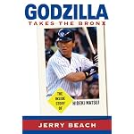 Godzilla Takes the Bronx: The Inside Story of Hideki Matsui book cover