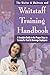 The Waiter & Waitress and Wait Staff Training Handbook A Complete Guide to the Proper Steps in Service for Food & Beverage Employees