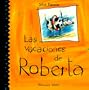 Las Vacaciones De Roberta (El Jardin De Los Ninos) (Spanish Edition)