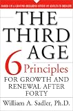 The Third Age: Six Principles for Personal Growth and Rejuvenation after Forty