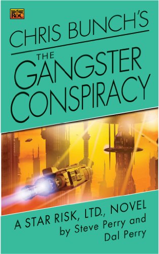 Chris Bunch's The Gangster Conspiracy: A Star Risk, Ltd., Novel (Star Risk Ltd)