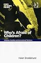 Who's Afraid of Children?: Children, Conflict and International Relations (Ethics and Global Politics) (Ethics and Global Politics)