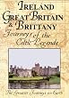 The Greatest Journeys on Earth: Ireland, Great Britain & Brittany Journeys of the Celtic Legends
