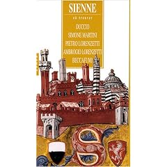 Sienne : O� trouver Duccio, Simone Martini, Pietro Lorenzetti, Ambrogio Lorenzetti, Beccafumi