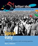 Speak easy: Dazzle your audience with stunning speeches: Dazzle Your Audience with Stunning Speeches (52 Brilliant Ideas)