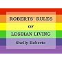 Roberts' Rules of Lesbian Living