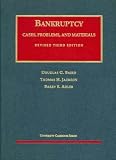 Cases Problems and Materials on Bankruptcy (University Casebook Series)