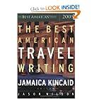 The Best American Travel Writing 2005 (The Best American Series) by Jason Wilson and Jamaica Kincaid