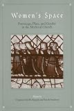 Review State University of New York Press  / Women's Space: Patronage, Place and Gender in the Medieval Church (SUNY Series in Medieval Studies)