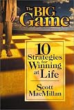 The Big Game: 10 Strategies for Winning at Life